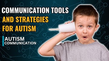 Communication Tools and Strategies for Autism - Autism Communication - The Disorders Care