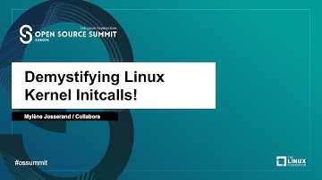 Demystifying Linux Kernel Initcalls! - Mylène Josserand, Collabora