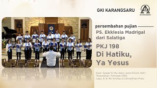 PKJ 198 | Di Hatiku, Ya Yesus | Speak To My Heart | PS. Ekklesia Madrigal