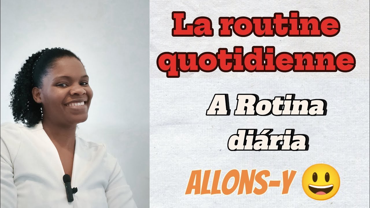 La routine quotidienne/ A rotina diária, francês para iniciantes 😊