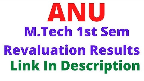 ANU M.Tech 1st Sem Revaluation Results Released