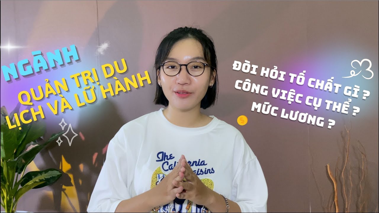 Quản Trị Du Lịch Và Lữ Hành | Làm Hướng Dẫn Viên Du Lịch đòi hỏi khả năng gì? - youtube