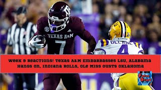 CFB Week 9 Reactions! Texas A&M EMBARRASSES LSU, Indiana Rolls, Alabama & Oregon Raise Questions