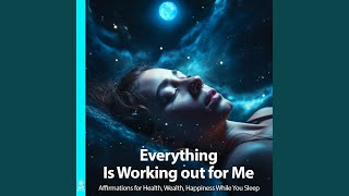 Everything Is Working out for Me: Affirmations for Health, Wealth, Happiness While You Sleep (feat. Jess Shepherd) - Rising Higher Meditation