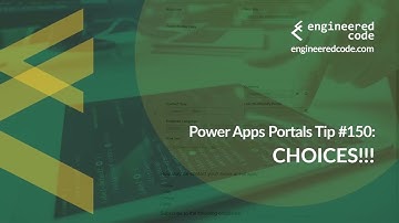 Power Apps Portals Tip #150 - Choices!!! - Engineered Code