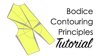 BODICE CONTOURING PRINCIPLES | HOW TO CONTOUR THE BASIC BODICE | LA MODÉLISTE