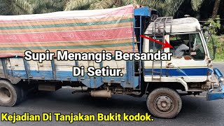 Supir Menangis Bersandar Di Setiur.Kejadian Di Tanjakan Bukit Kodok,Insiden Truck Tak Sanggup Nanjak