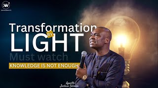 HOW TO BE TRANSFORMED BY LIGHT  Apostle Joshua Selman