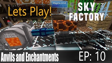 Minecraft Sky Factory 4 Ep 10: Anvils and Enchantments