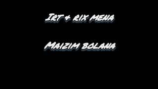 irt ft rix mena maizimbolana