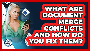 What Are Document Merge Conflicts And How Do You Fix Them? - Docs and Sheets Pro