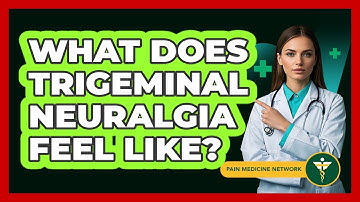 What Does Trigeminal Neuralgia Feel Like? - Pain Medicine Network