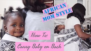 PRODUCTIVITYCARRY BABY ON BACK TUTORIAL || CHRISTINA KWARTENG || #covidhack PRODUCTIVITYCARRY BABY ON BACK TUTORIAL || CHRISTINA KWARTENG || #covidhack