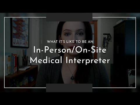 What It's Like to Be an In-Person (On-Site) Medical Interpreter (As a Freelancer/Contractor)