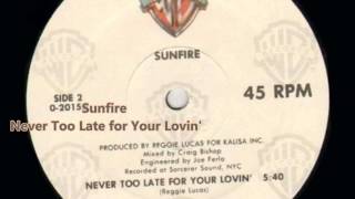 Sunfire / Never Too Late for Your Lovin&#39;