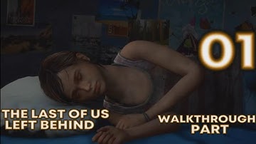 The Last of Us: Left Behind-Walkthrough Part 1: Back in a flash 
