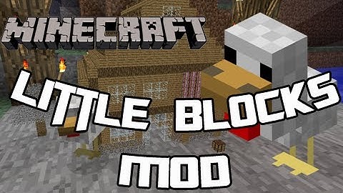Mod Monday - Ep. 4 - How to install Little Blocks Mod!