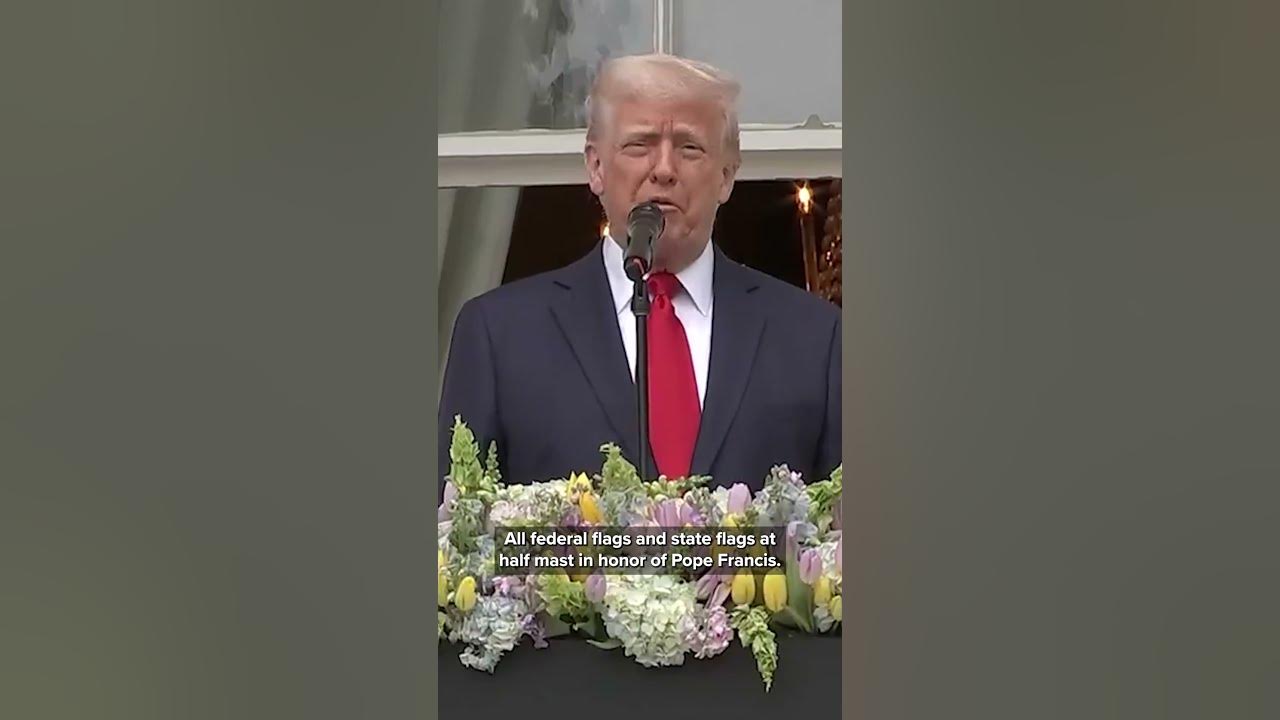 Trump orders US flags at half mast in remembrance of Pope Francis