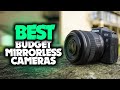 Best Budget Mirrorless Camera in 2021 - 5 Beginner Options For Videos & Photos