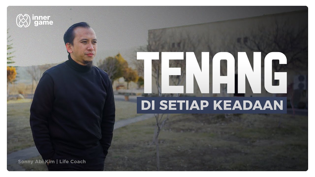 Bagaimana Menghadapi Masa-Masa Sulit⁉️ Sonny Abi Kim | Inner Game #41