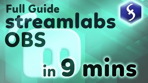 Streamlabs OBS - Tutorial for Beginners in 9 MINUTES! [ COMPLETE ]