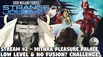 SMT Strange Journey Redux Low-Level & NO Fusion Challenge? [IMPOSSIBLE] - Stream #2 Mithra Palace