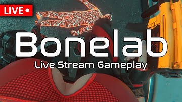 Bonelab Gameplay Live Stream on the Quest 2 No Commentary