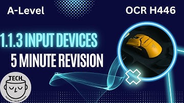 OCR A-Level Computer Science: Navigating Input Devices in 5 Minutes - H446 Revision