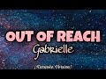 Gabrielle - OUT OF REACH (Karaoke Version)