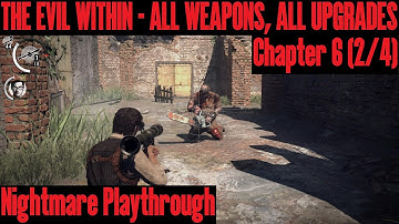 The Evil Within: Nightmare Playthrough, Chapter 6 (2/4) with all weapons and upgrades