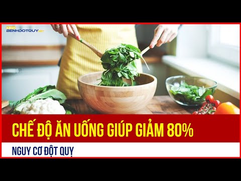 Video: 3 cách để giảm thiểu nguy cơ đột quỵ với chế độ ăn uống