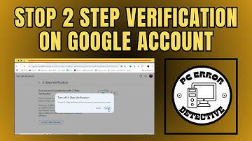 How to Stop 2 Step Verification on Google Account