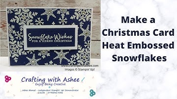 Make a Christmas Card - White Heat Embossed Snowflake Background - Snowflake Wishes - Stampin