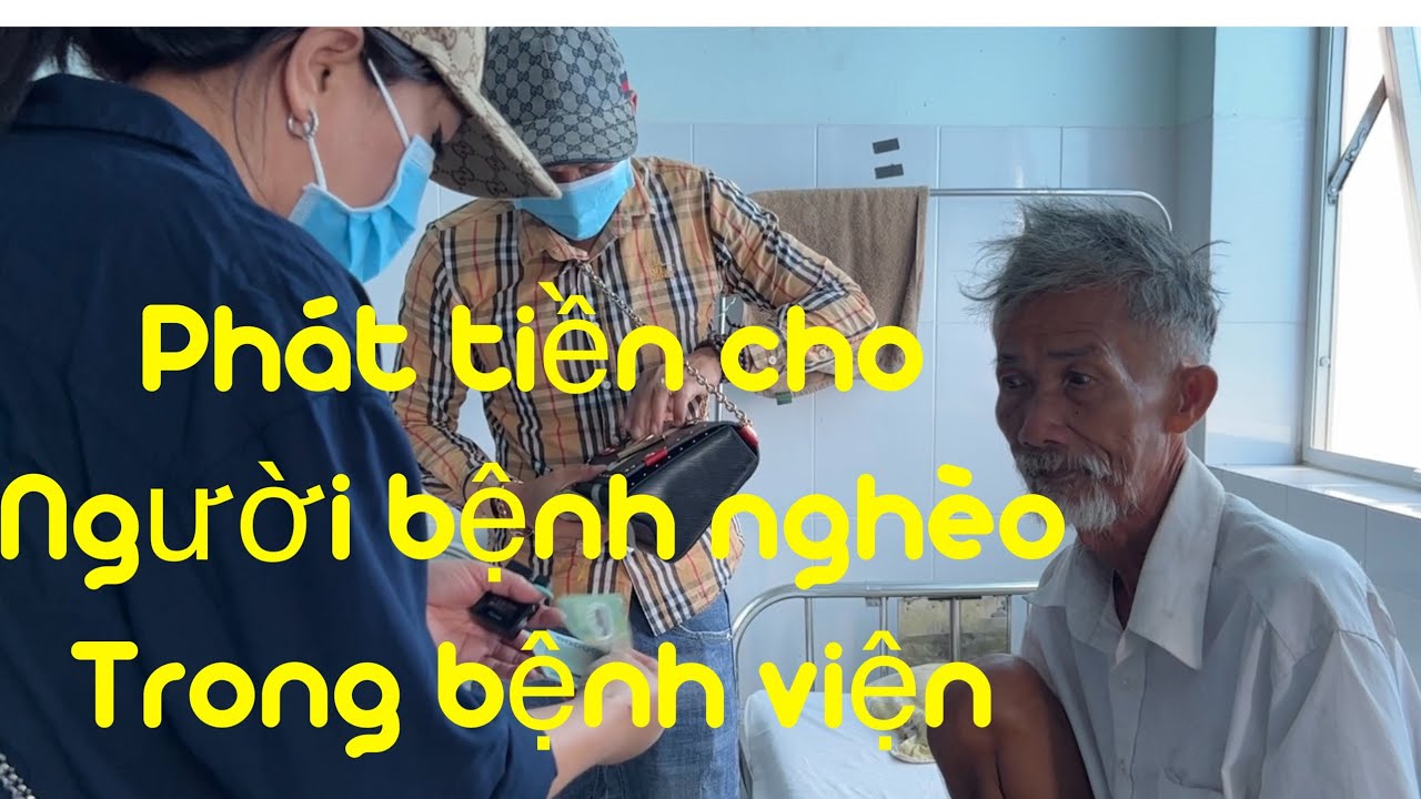 PHÁT CƠM PHÁT TIỀN CHO NGƯỜI BỆNH NGHÈO KHÓ KHĂN TRONG BỆNH VIỆN.CỦA ÍT LÒNG NHIỀU THƯƠNG LẮM