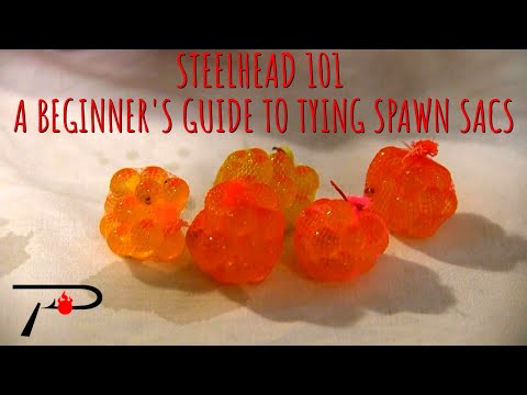 Steelhead 101: A Beginner's Guide To Tying Spawn Sacs 