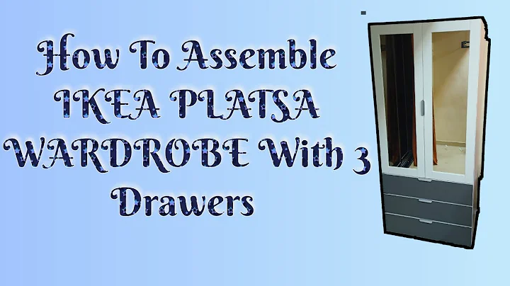 How To Assemble IKEA PLATSA WARDROBE With 3 Drawers