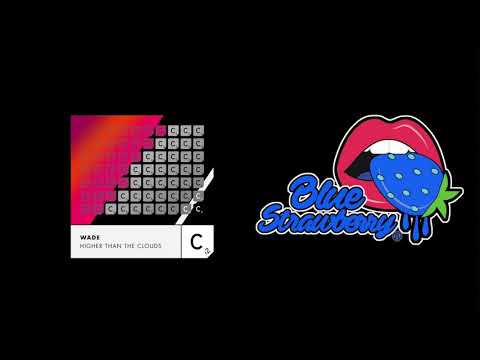 Wade - Higher Than The Clouds (Extended Mix)
