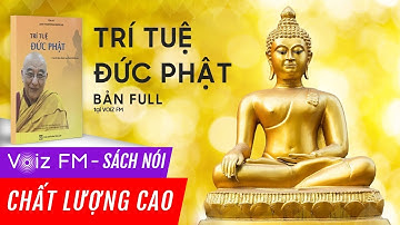 Sách nói Trí Tuệ Đức Phật - Lama Thamthog Rinpoche - Cách Đạt Bình An Thật Sự | Voiz FM