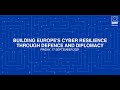 Building Europe’s Cyber Resilience through Defence and Diplomacy