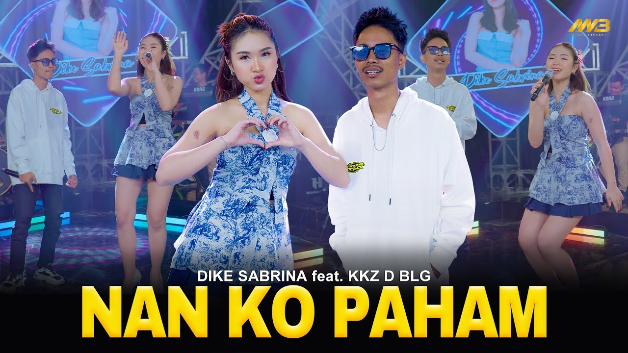 DIKE SABRINA Feat. KKZ D BLG - NAN KO PAHAM | Feat. BINTANG FORTUNA