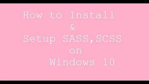 How to Install SCSS, SASS on Windows 10 and Setup Sublime text 3 for SCSS and SASS