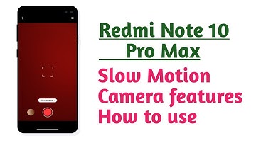 Redmi Note 10 Pro Max , Slow Motion Camera features How to use and enable