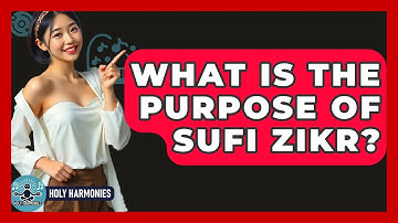 What Is The Purpose Of Sufi Zikr? - Holy Harmonies