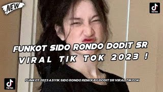 DJ FUNKOT ASYIK SIDO RONDO DODIT SR VIRAL TIKTOK