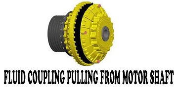 FLUID COUPLING PULLING FROM MOTOR SHAFT