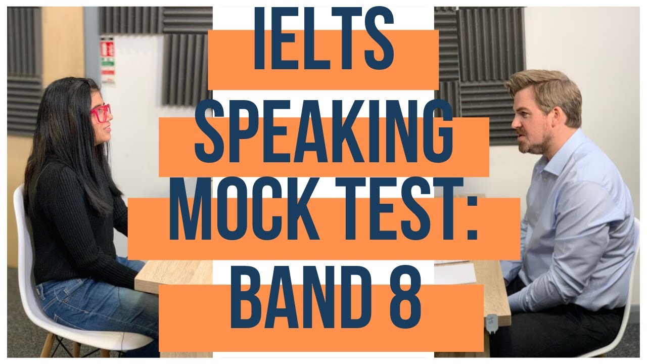 Speaking Band Test Mock - IELTS 8