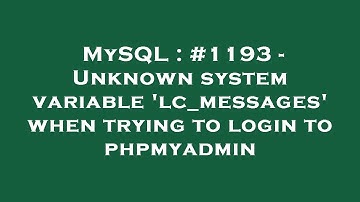 MySQL : #1193 - Unknown system variable 