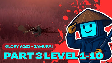 Glory Ages – Samurais Part 3 | Level 1-10 Walkthrough | No Commentary Mobile Gameplay 2025