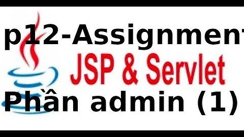 Java web JSP, Servlet - Assignment - P12  - Phần admin - Insert dữ liệu