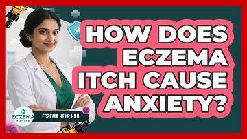 How Does Eczema Itch Cause Anxiety? - Eczema Help Hub